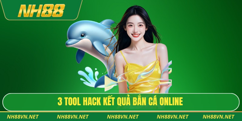 3 tool hack kết quả bắn cá online