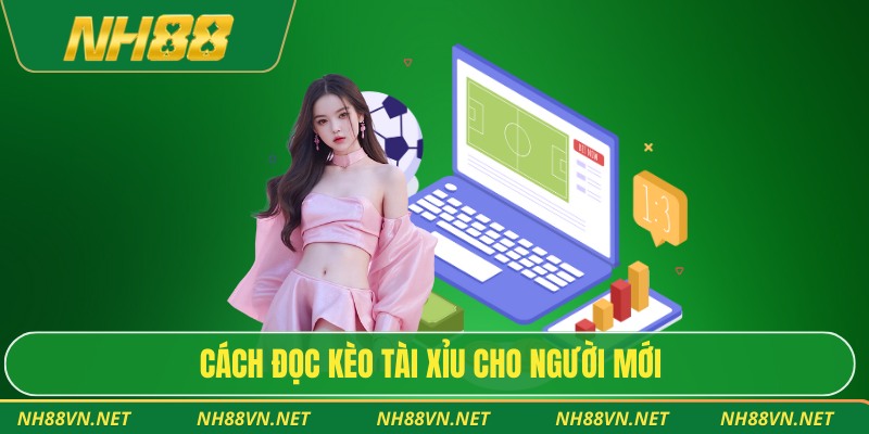 Cách đọc kèo tài xỉu cho người mới