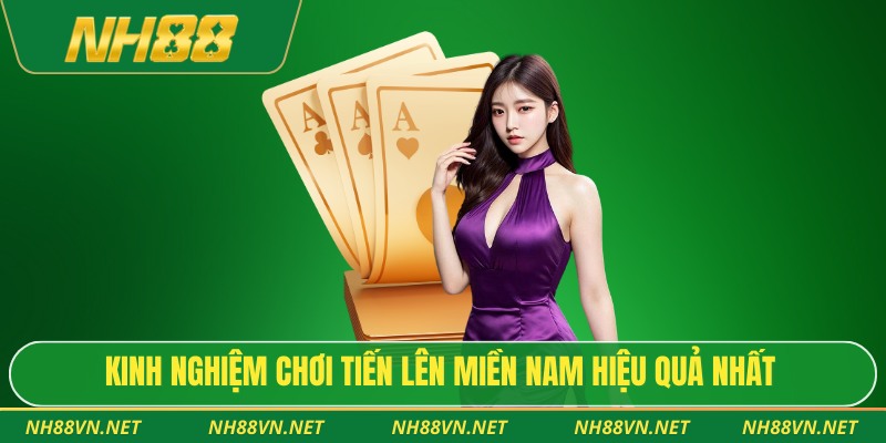 Kinh nghiệm chơi tiến lên miền nam hiệu quả nhất